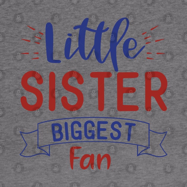 Little Sister Biggest Fan by unique_design76